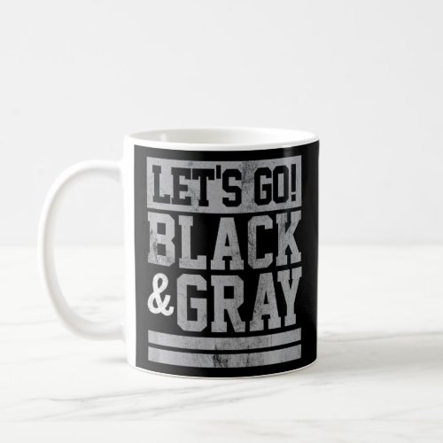 Lets Go Black  Gray Team Favorite Colors Vintage Coffee Mug