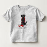 Let&#39;s Go! Black Labrador Retriever - Cute Dog Toddler T-shirt