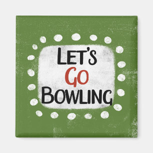 Let's Go Bowling Refrigerator Magnet