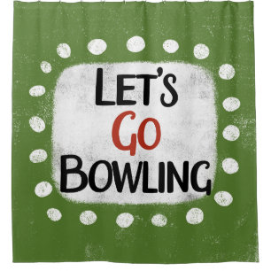 Let's Go Bowling Shower Curtain