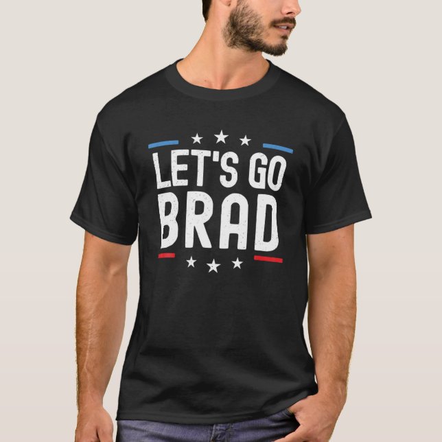 Lets Go Brad Name Personalized Men Boys Birthday C T-Shirt (Front)