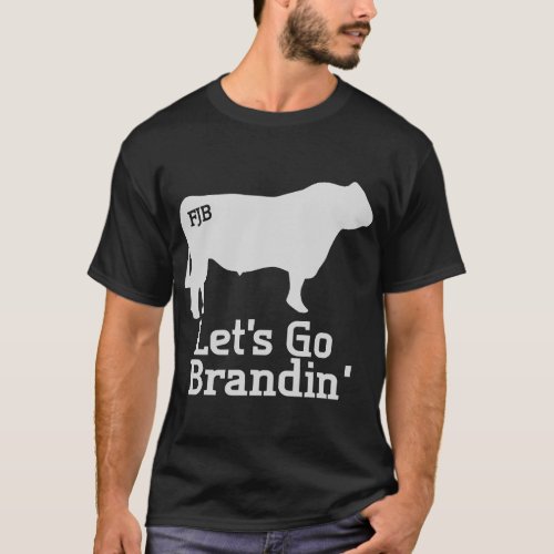 Lets Go Brandin Ranching Farming Cattle Branding T_Shirt
