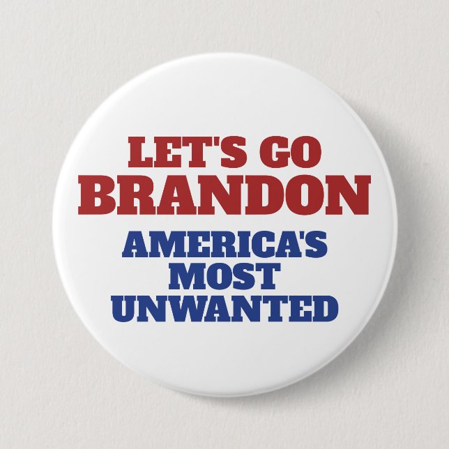 Let's Go Brandon America's Most Unwanted  Button (Front)