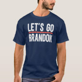 LET'S GO BRANDON Banner  Funny Anti Joe Biden T-Shirt (Front)