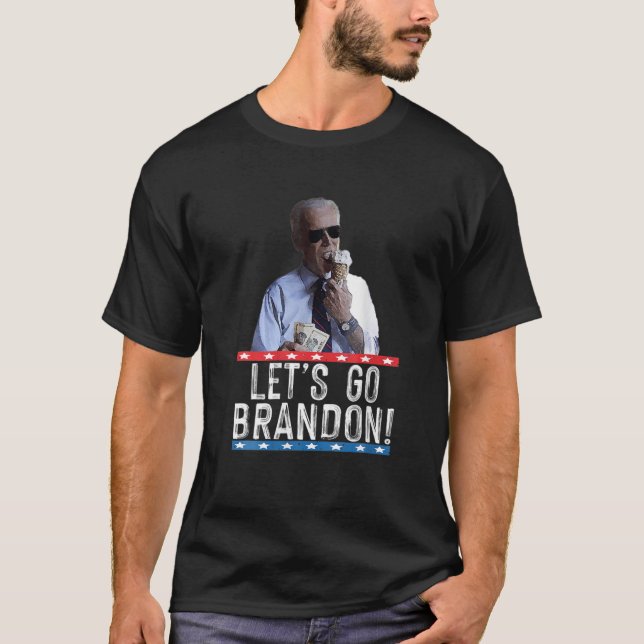 Lets Go Brandon, Biden Eating Ice Cream, Funny Bid T-Shirt (Front)