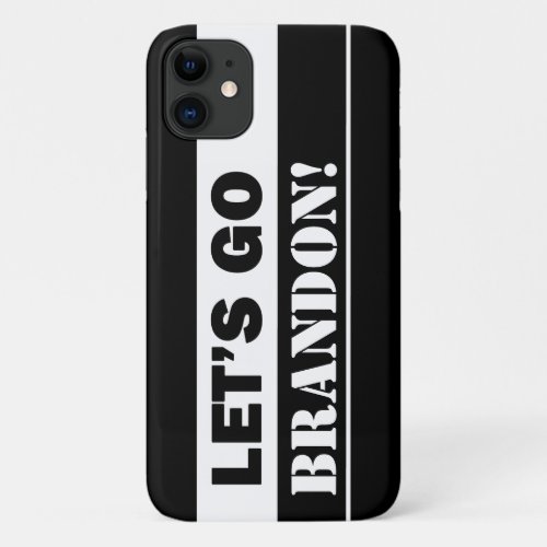 Lets Go Brandon Black And White iPhone 11 Case