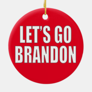 Let's Go Brandon Ceramic Ornament