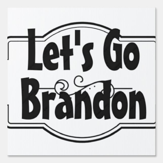 Let's Go Brandon - Fancy 12x12 sign!  Sign (Front)