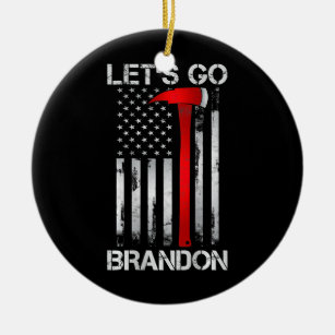 Lets Go Brandon Firefighter American Flag Axe Ceramic Ornament