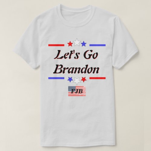 Lets Go Brandon FJB Red White Blue Stars Lt T_Shirt