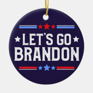 Let's Go Brandon Funny Ceramic Ornament