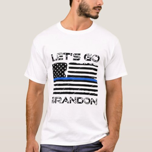 Lets Go Brandon Funny Distressed Blue Line Flag T T_Shirt