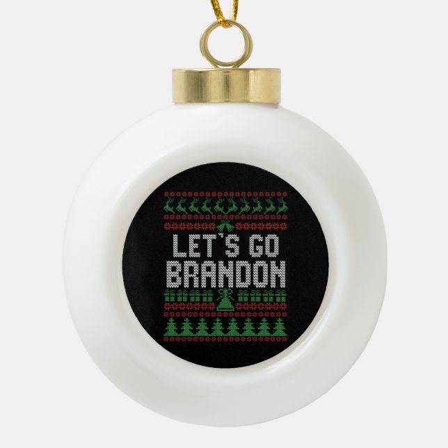 Let's Go Brandon Funny Ugly Christmas Sweater Ceramic Ball Christmas Ornament (Front)