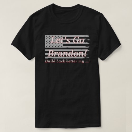 Lets Go Brandon Gray US Flag Build Back Better Dk T_Shirt