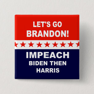 Let's go Brandon Impeach Biden Then Harris Button