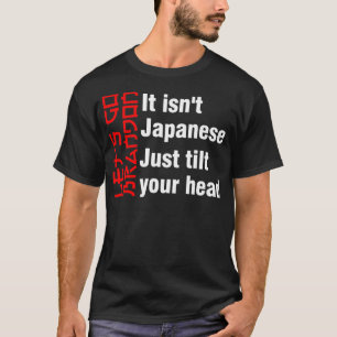Let's Go Brandon It Isn't Japanese Just Tilt Your  T-Shirt