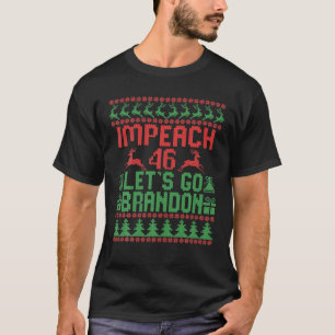 Let's Go Brandon Joe Biden Ugly Impeach Biden 46 P T-Shirt