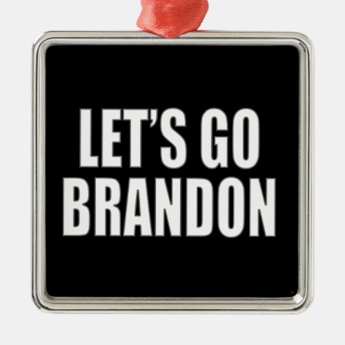 Lets Go Brandon Metal Ornament