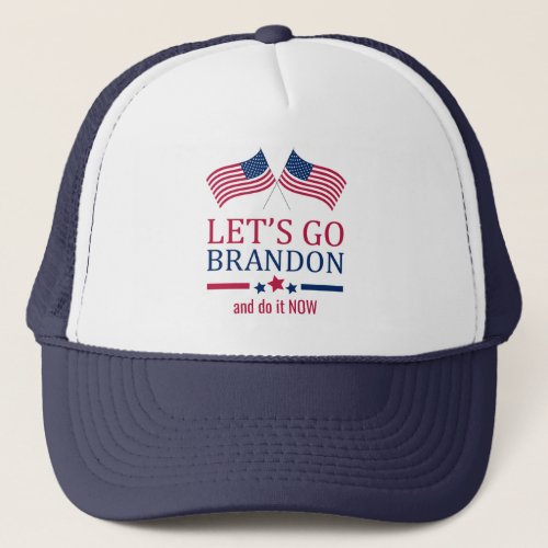 Lets Go Brandon NOW USA Stars Flag Trucker Hat