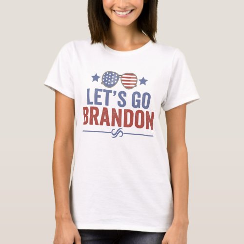 Lets go Brandon Patriotic American Sunglasses T_Shirt