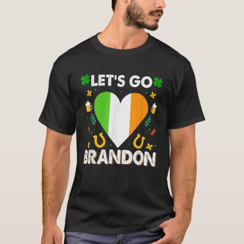 Lets Go Brandon St Patricks Day Funny President T_Shirt