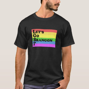 Let's Go Brandon T LGBT Funny Apparel T-Shirt