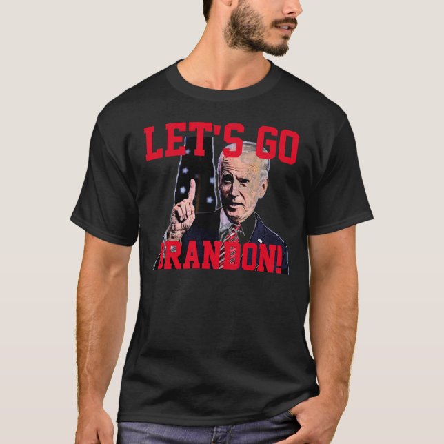 "Let's go Brandon!" T-Shirt (Front)
