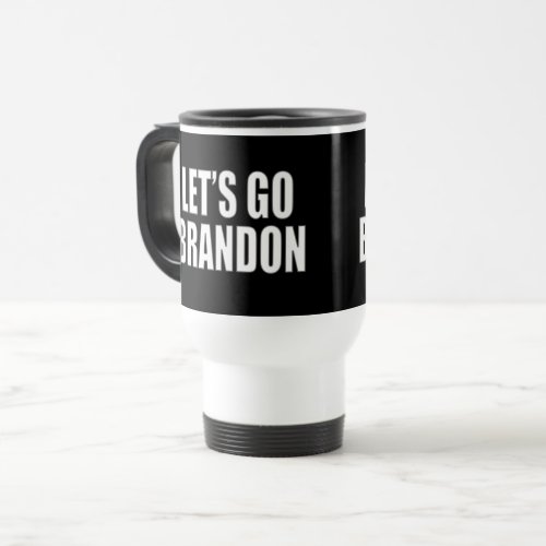 Lets Go Brandon Travel Mug