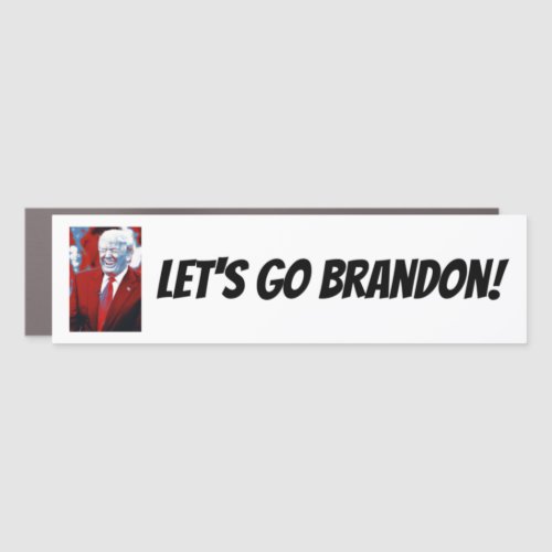 Lets Go Brandon _ Trump _ Car Magnet