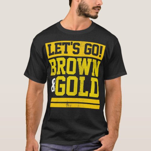 Lets Go Brown Gold Team Favorite Colors Vintage Ga T_Shirt
