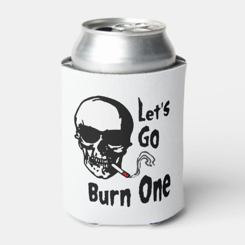 lets go burn one coozie