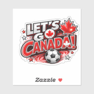 LET'S GO CANADA! Soccer Fan   Canadian  Sticker