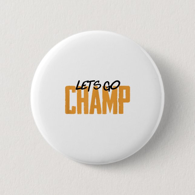 Lets Go Champ' Boxing Motivation  Button (Front)