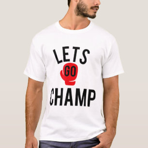 Lets Go Champ Graphic Boxing T-Shirt