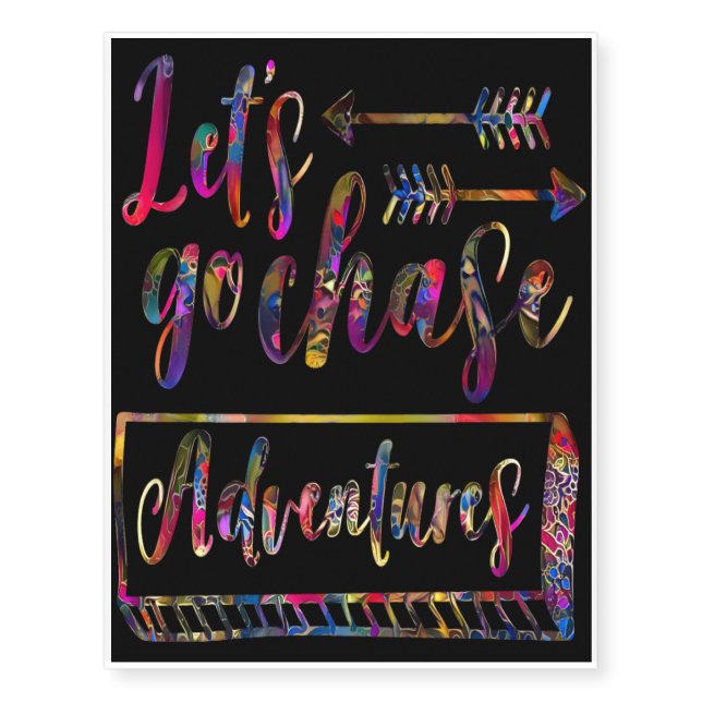 let's go chase adventures Adventures Retro quote Temporary Tattoos (Front)