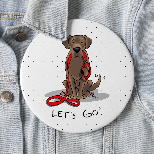 Let's Go! Chocolate Lab Labrador Retriever Funny Button (In Situ)