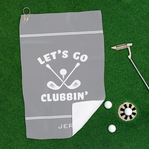 Lets Go Clubbin Cute Golf Club Humor Golfer Gray Golf Towel