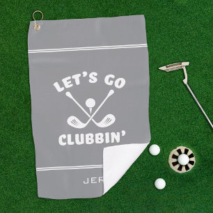 Let's Go Clubbin' Cute Golf Club Humor Golfer Gray Towel