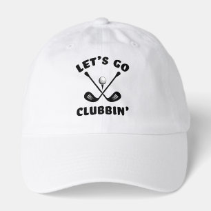 Let's Go Clubbin Golfer Golf Quote Dad Hat