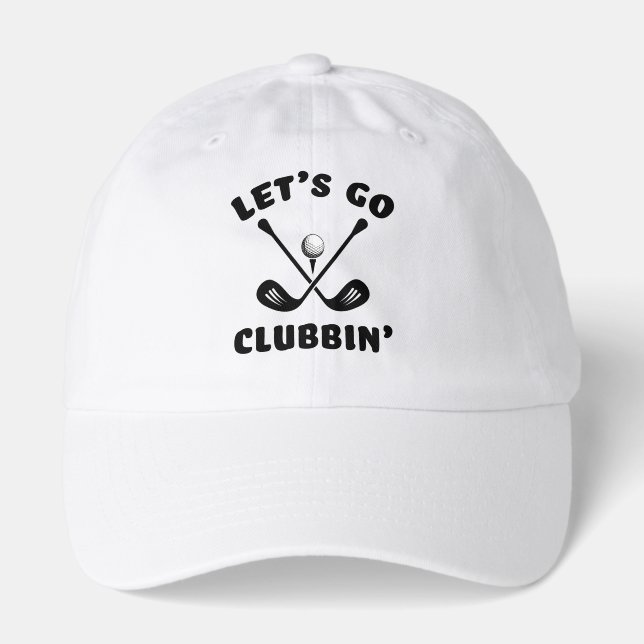 Let's Go Clubbin Golfer Golf Quote Dad Hat (Front)