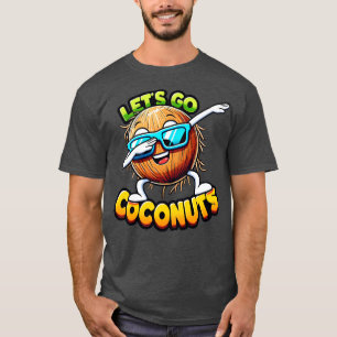 Lets Go Coconuts T-Shirt