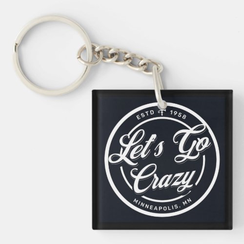 Lets Go Crazy Keychain