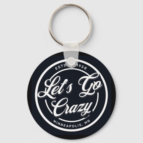 Lets Go Crazy Keychain