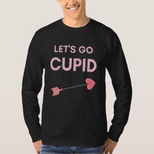 Let's Go Cupid Valentine's Day T-Shirt