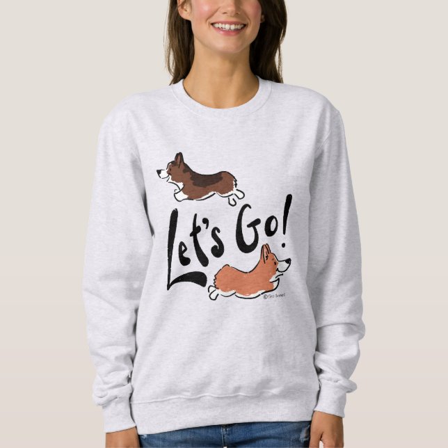 "Let's Go" Cute Corgi Fun Motivational Cozy Women Sweatshirt (Front)