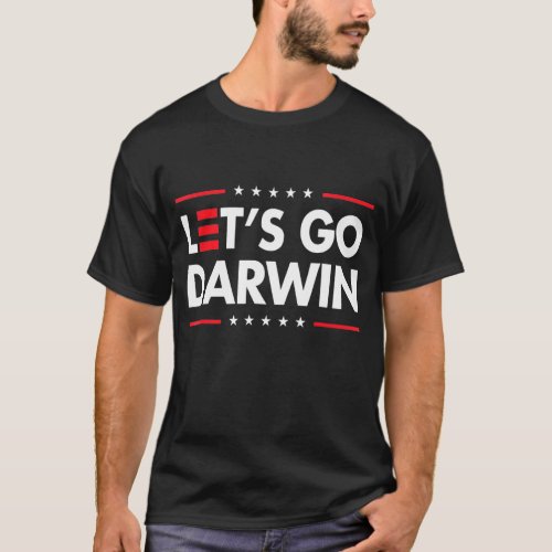 Lets Go Darwin Funny Darwinism T_Shirt