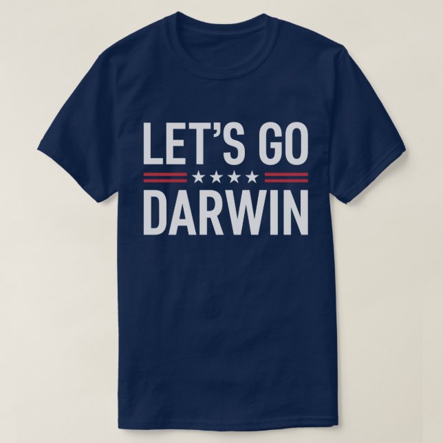 Let's Go Darwin - Funny Political Humor Shirt (Design Front)