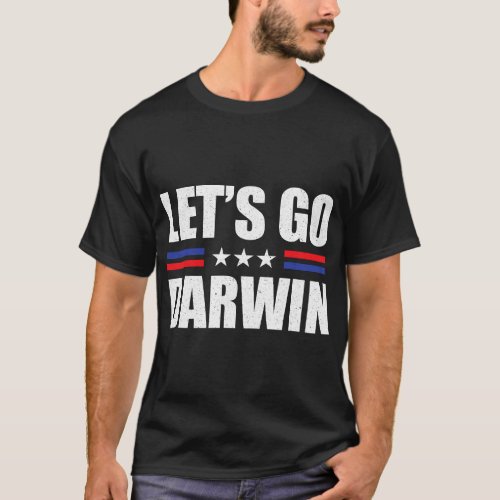 Lets Go Darwin Funny Sayings Trending Memes Lets T_Shirt