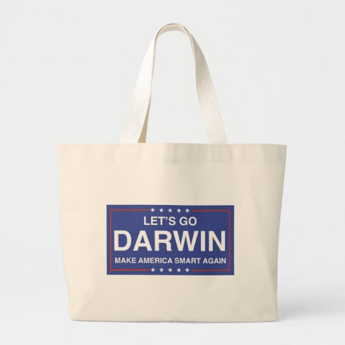 Lets Go Darwin _ Make America Smart Again Large Tote Bag