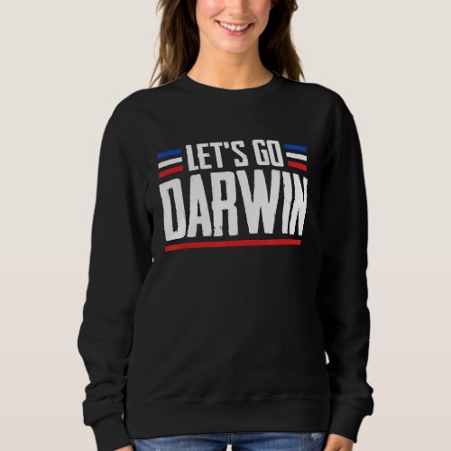 Lets Go Darwin Sarcastic Usa Flag Retro Style Gra Sweatshirt